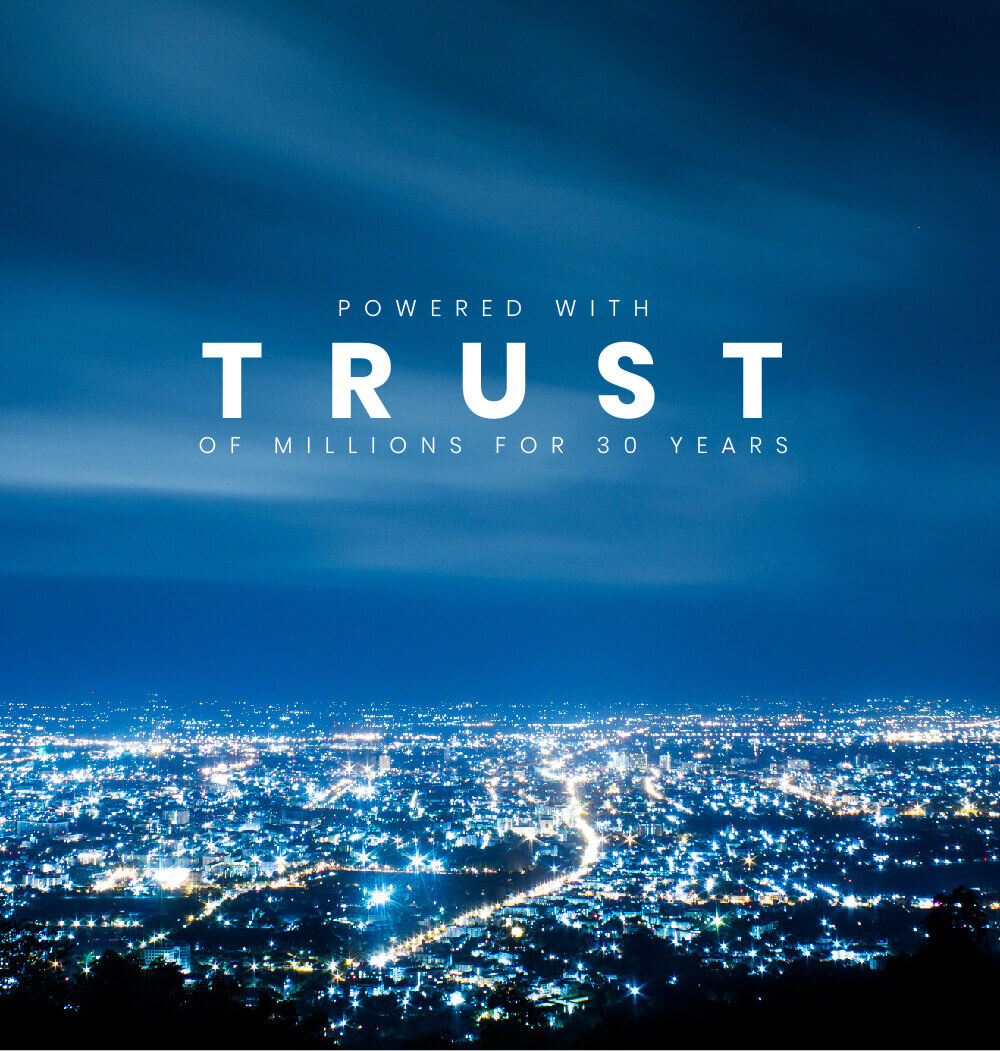 Powered  with trust of millions for 30 years